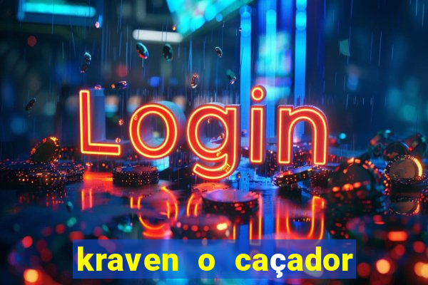 kraven o caçador filme completo dublado download